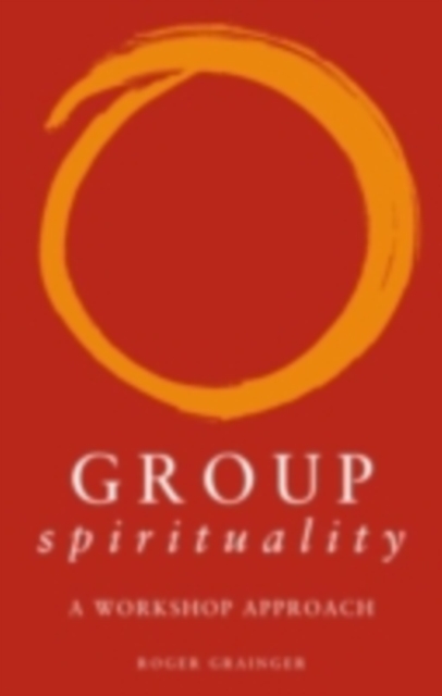 Group Spirituality : A Workshop Approach, PDF eBook