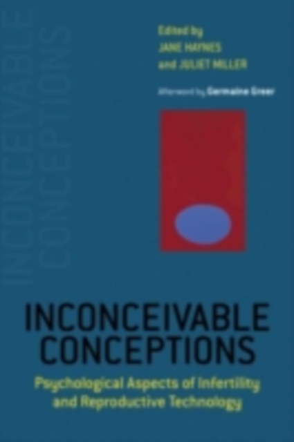 Inconceivable Conceptions : Psychological Aspects of Infertility and Reproductive Technology, PDF eBook