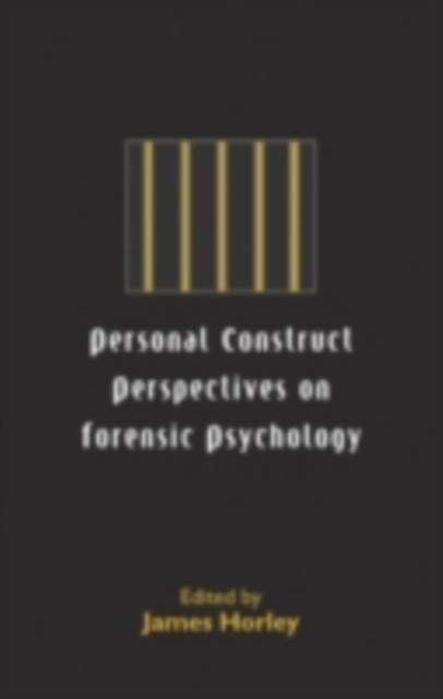 Personal Construct Perspectives on Forensic Psychology, PDF eBook