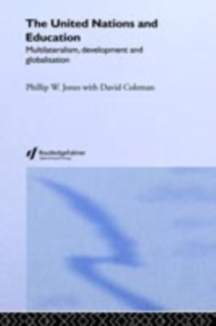 The United Nations and Education : Multilateralism, Development and Globalisation, PDF eBook