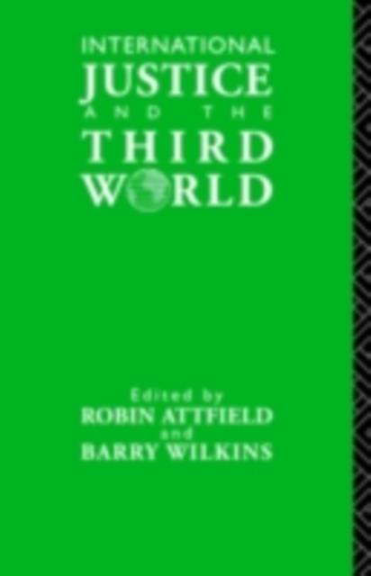 International Justice and the Third World : Studies in the Philosophy of Development, PDF eBook