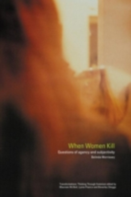 When Women Kill : Questions of Agency and Subjectivity, PDF eBook