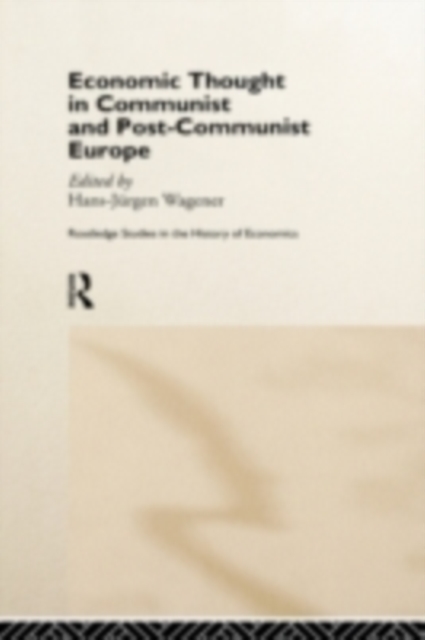 Economic Thought in Communist and Post-Communist Europe, PDF eBook