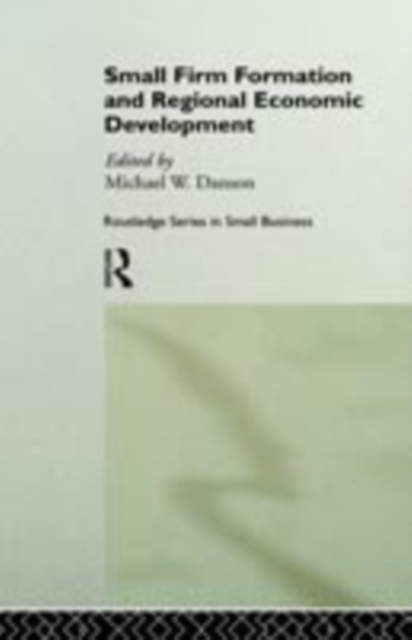 Small Firm Formation and Regional Economic Development, PDF eBook