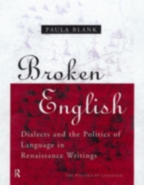 Broken English : Dialects and the Politics of Language in Renaissance Writings, PDF eBook
