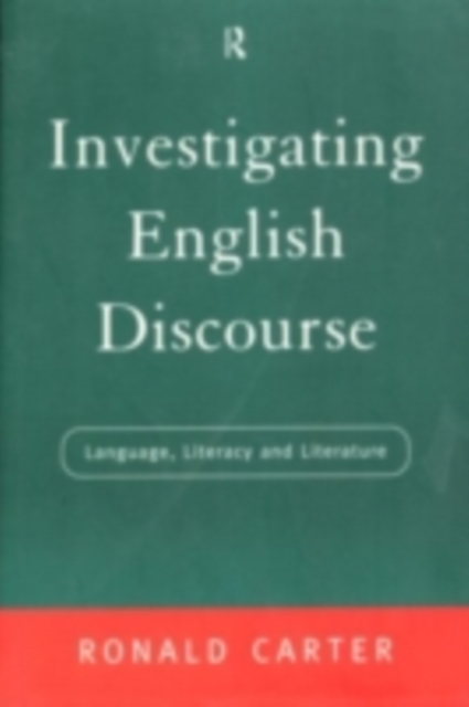 Investigating English Discourse : Language, Literacy, Literature, PDF eBook
