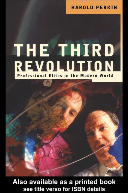 The Third Revolution : Professional Elites in the Modern World, PDF eBook