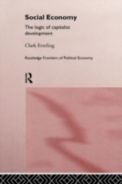 Social Economy : The Logic of Capitalist Development, PDF eBook