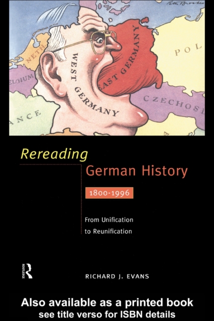 Rereading German History : From Unification to Reunification 1800-1996, PDF eBook