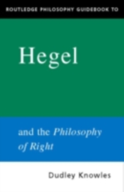 Routledge Philosophy GuideBook to Hegel and the Philosophy of Right, PDF eBook