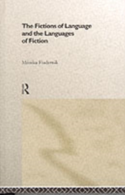 The Fictions of Language and the Languages of Fiction, PDF eBook