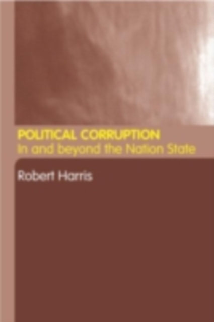 Political Corruption : In Beyond the Nation State, PDF eBook
