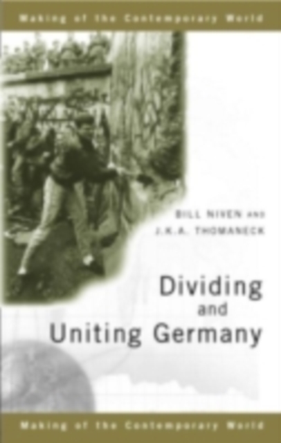 Dividing and Uniting Germany, PDF eBook