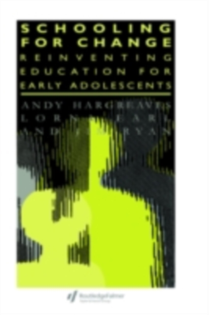 Schooling for Change : Reinventing Education for Early Adolescents, PDF eBook