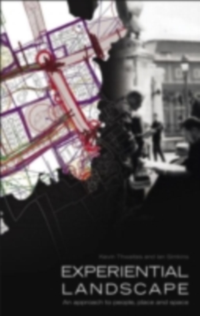 Experiential Landscape : An Approach to People, Place and Space, PDF eBook
