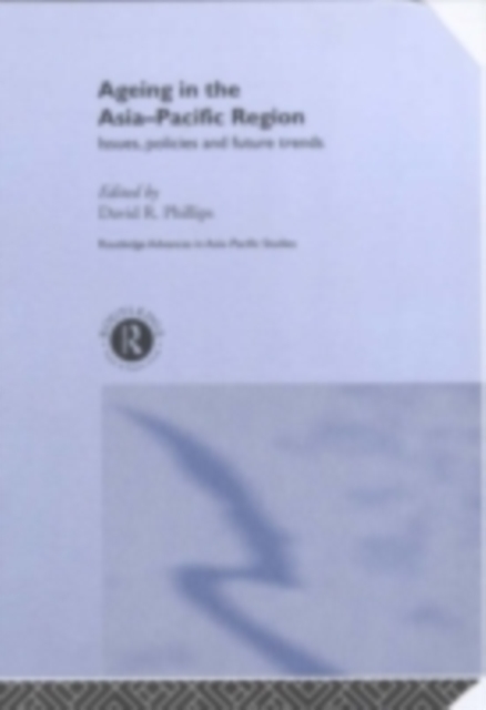 Ageing in the Asia-Pacific Region : Issues, Policies and Future Trends, PDF eBook