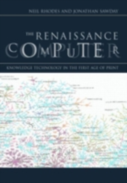 The Renaissance Computer : Knowledge Technology in the First Age of Print, PDF eBook