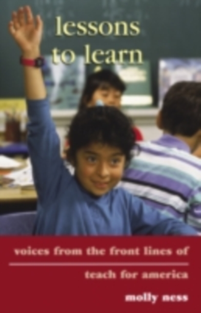 Lessons to Learn : Voices from the Frontlines of Teach for America, PDF eBook