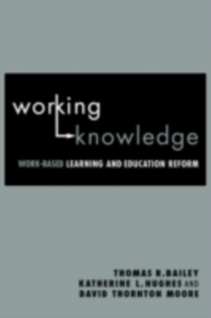 Working Knowledge : Work-Based Learning and Education Reform, PDF eBook