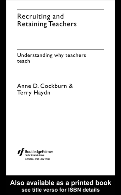 Recruiting and Retaining Teachers : Understanding Why Teachers Teach, PDF eBook