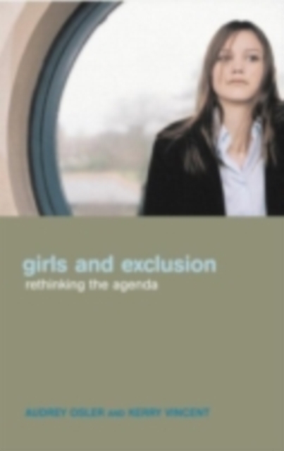 Girls and Exclusion : Rethinking the Agenda, PDF eBook