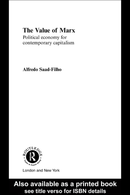 The Value of Marx : Political Economy for Contemporary Capitalism, PDF eBook