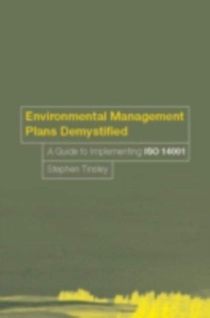 Environmental Management Plans Demystified : A Guide to ISO14001, PDF eBook