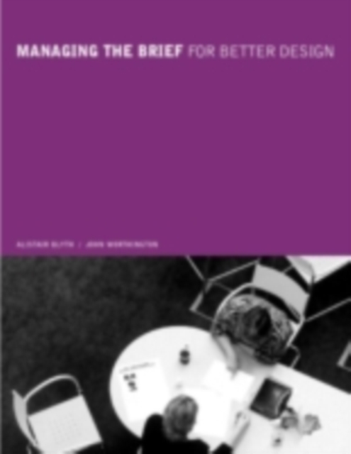 Managing the Brief For Better Design, PDF eBook