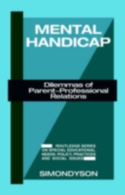 Mental Handicap : Dilemmas of Parent-Professional Relations, PDF eBook