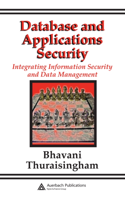 Database and Applications Security : Integrating Information Security and Data Management, PDF eBook