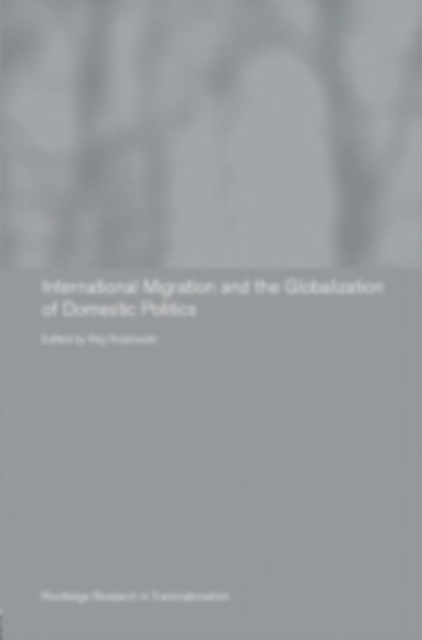 International Migration and Globalization of Domestic Politics, PDF eBook