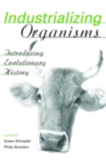 Industrializing Organisms : Introducing Evolutionary History, PDF eBook