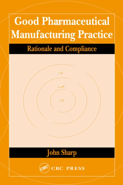Good Pharmaceutical Manufacturing Practice : Rationale and Compliance, PDF eBook