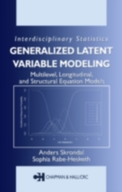 Generalized Latent Variable Modeling : Multilevel, Longitudinal, and Structural Equation Models, PDF eBook