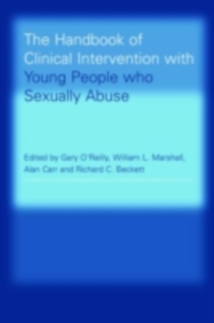 The Handbook of Clinical Intervention with Young People who Sexually Abuse, PDF eBook