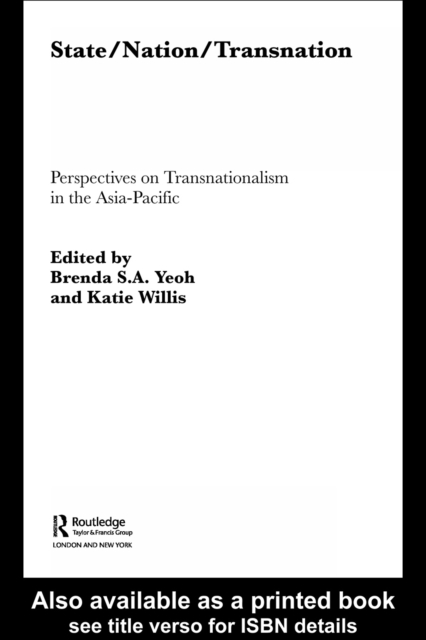 State/Nation/Transnation : Perspectives on Transnationalism in the Asia Pacific, PDF eBook