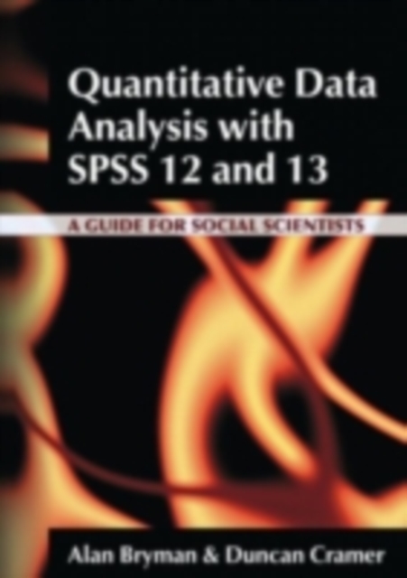 Quantitative Data Analysis with SPSS 12 and 13 : A Guide for Social Scientists, PDF eBook