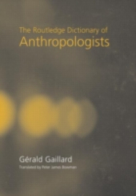 The Routledge Dictionary of Anthropologists, PDF eBook