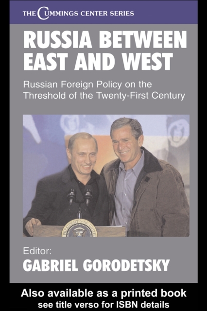 Russia Between East and West : Russian Foreign Policy on the Threshhold of the Twenty-First Century, PDF eBook