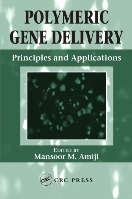 Polymeric Gene Delivery : Principles and Applications, PDF eBook