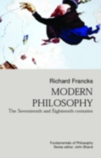 Modern Philosophy : The Seventeenth And Eighteenth Centuries, PDF eBook