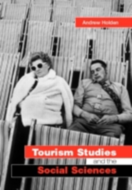 Tourism Studies and the Social Sciences, PDF eBook