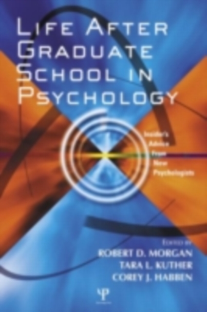 Life After Psychology Graduate School : Opportunities and Advice from New Psychologists, PDF eBook