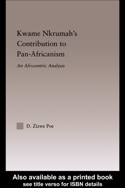 Kwame Nkrumah's Contribution to Pan-African Agency : An Afrocentric Analysis, PDF eBook