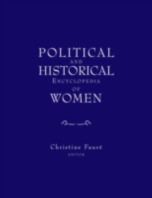 Political and Historical Encyclopedia of Women, PDF eBook