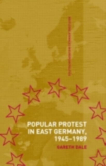Popular Protest in East Germany, PDF eBook