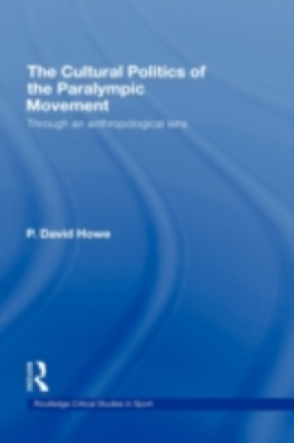 The Cultural Politics of the Paralympic Movement, PDF eBook