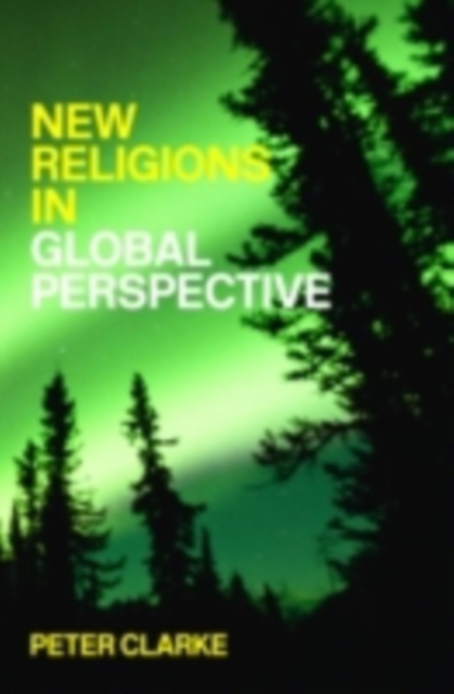 New Religions in Global Perspective : Religious Change in the Modern World, PDF eBook