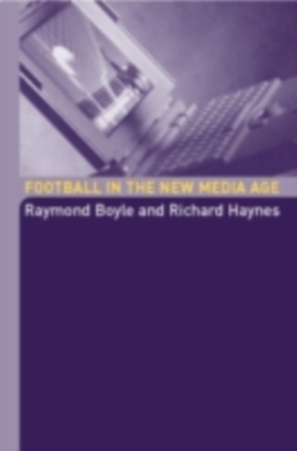Football in the New Media Age, PDF eBook