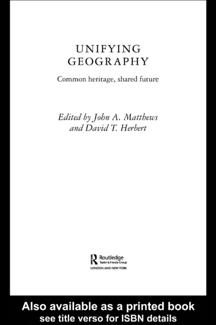Unifying Geography : Common Heritage, Shared Future, PDF eBook